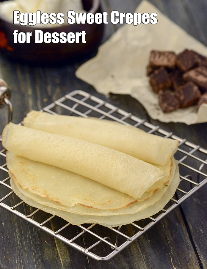 Step 13 – <p><span style="background-color:rgb(255,255,255);color:rgb(0,0,0);"><strong>Crepes, Eggless Sweet Crepes for Dessert.</strong> Use as required.</span></p>