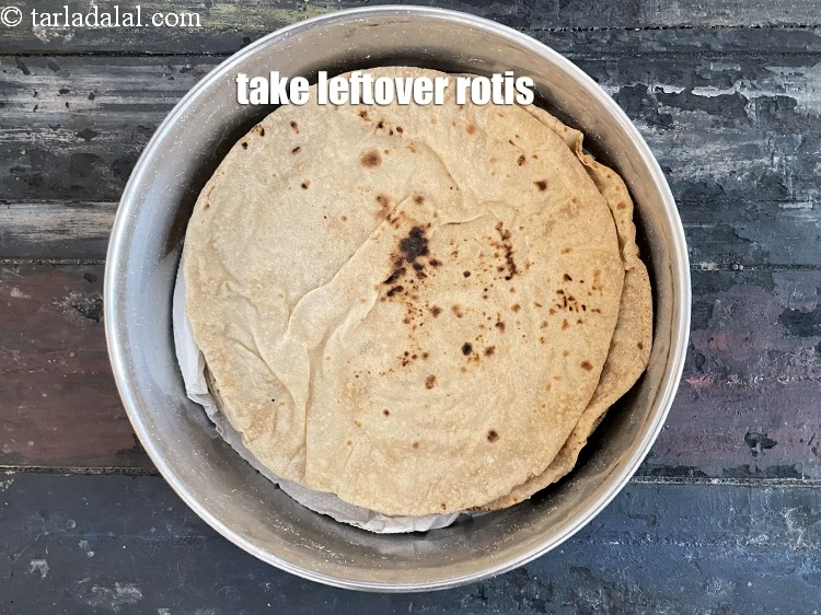 Step 3 – <p>Take leftover rotis or make fresh ones. Size of rotis differ from each house and …