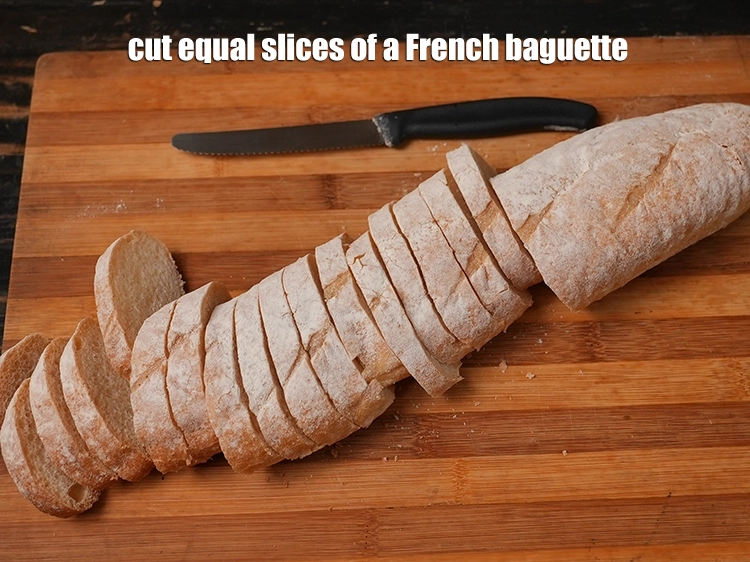 Step 2 – <p><span style="background-color:rgb(255,255,255);color:rgb(0,0,0);">Cut equal <strong>slices</strong> of a <strong>French baguette</strong>.</span></p>