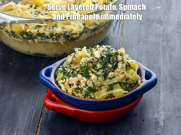 Step 6 – <p><span style="background-color:rgb(255,255,255);color:rgb(0,0,0);">Serve <strong>Layered Potato, Spinach and Pineapple Baked Dish</strong> immediately.</span></p>