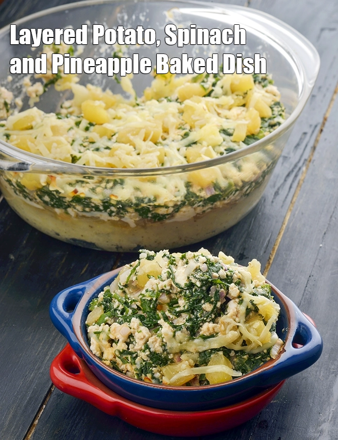 Step 7 – <p><strong>Layered Potato, Spinach and Pineapple Baked Dish</strong>.</p>