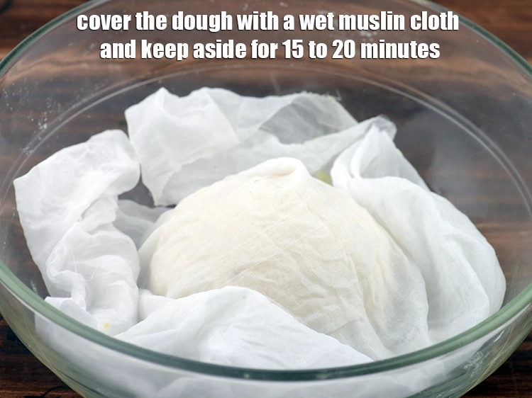 Step 5 – <p><span style="background-color:rgb(255,255,255);color:rgb(0,0,0);">Cover the dough with a wet muslin cloth and keep aside for 15 to …