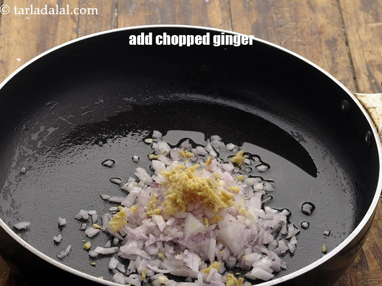 Step 7 – <p>Add <span style="background-color:rgb(255,255,255);color:rgb(0,0,0);">2 tsp finely </span><a href="https://www.tarladalal.com/glossary-ginger-adrak-453i#ing_2366"><u>chopped ginger (adrak)</u></a>.</p>