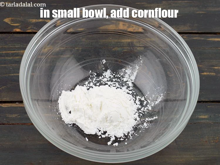 Step 3 – <p>In a small bowl, add 1 tbsp <a href="https://www.tarladalal.com/glossary-cornflour-cornstarch-maize-starch-corn-flour-112i">cornflour</a>.</p>