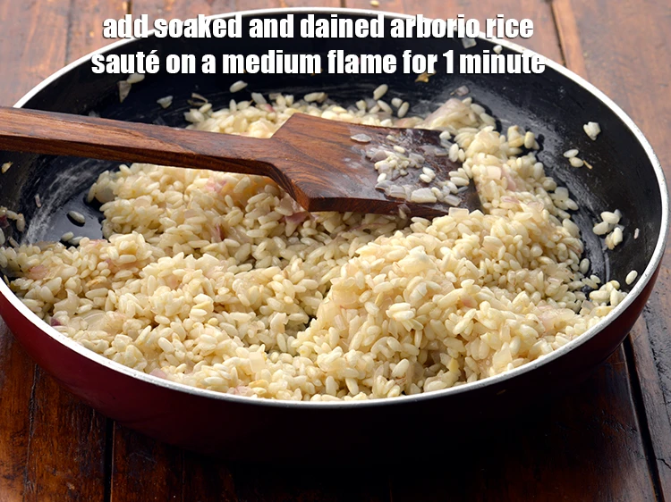 Step 6 – <p><span style="background-color:rgb(255,255,255);color:rgb(0,0,0);">Add the soaked and drained </span><a href="https://www.tarladalal.com/glossary-Arborio-Rice-1399i"><u>arborio rice</u></a> and <strong>sauté</strong> on a medium flame …
