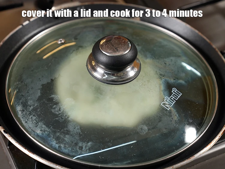 Step 19 – <p><span style="background-color:rgb(255,255,255);color:rgb(0,0,0);">Cover it with a lid and cook for 3 to 4 minutes.</span></p>