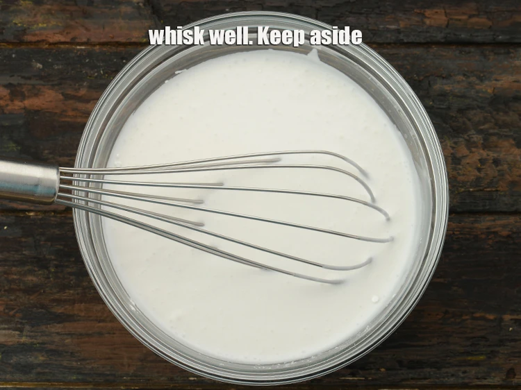 Step 3 – <p><span style="background-color:rgb(255,255,255);color:rgb(0,0,0);">Whisk well. Keep aside.</span></p>