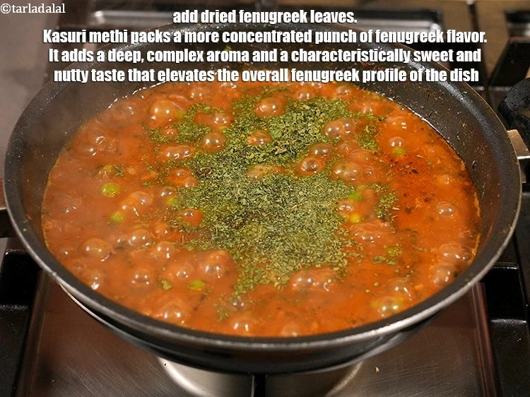 Step 40 – <p>Add 1 tbsp <a href="https://www.tarladalal.com/glossary-dried-fenugreek-leaves-kasuri-methi-374i">dried fenugreek leaves (kasuri methi)</a>. Kasuri methi packs a more concentrated …