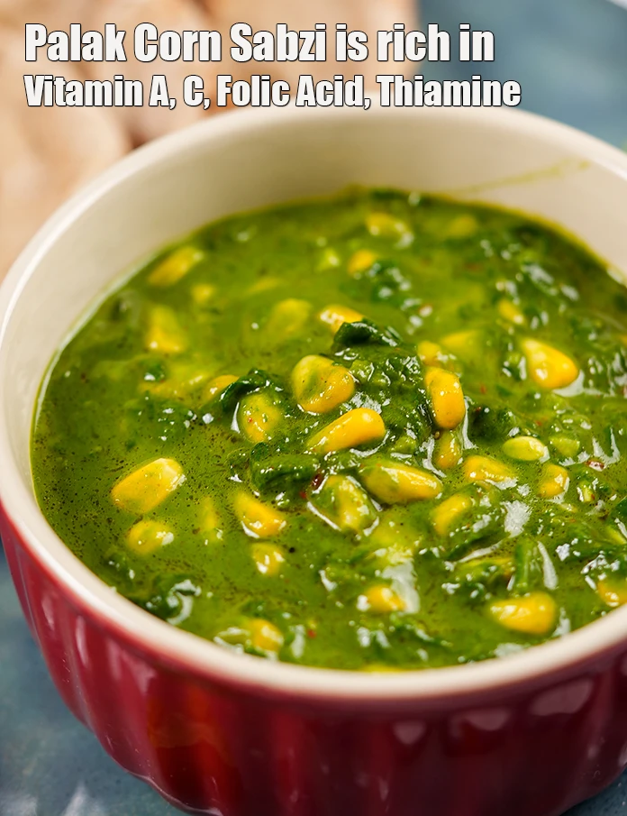 Step 38 – <p><strong>Palak Corn Sabzi&nbsp;is rich in Vitamin A, C,&nbsp;Folic Acid,&nbsp;Thiamine.</strong></p>