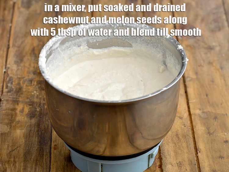 Step 11 – <p>Combine the soaked and drained cashewnut and melon seeds along with 5 tbsp of water …