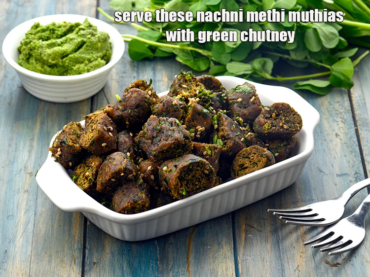 Step 26 – <p>Serve these <strong>nachni methi muthias</strong> immediately with <a href="https://www.tarladalal.com/healthy-green-chutney-32631r"><u>green chutney</u></a>.</p>