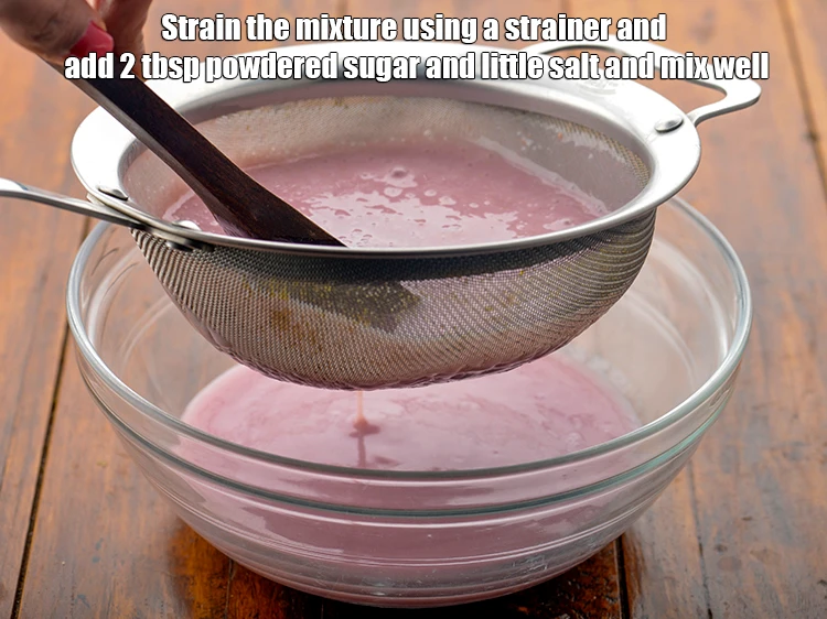 Step 6 – <p><strong>Strain</strong> the mixture using a strainer and add 2 tbsp <a href="https://www.tarladalal.com/glossary-powdered-sugar-280i"><u>powdered sugar</u></a> and little …