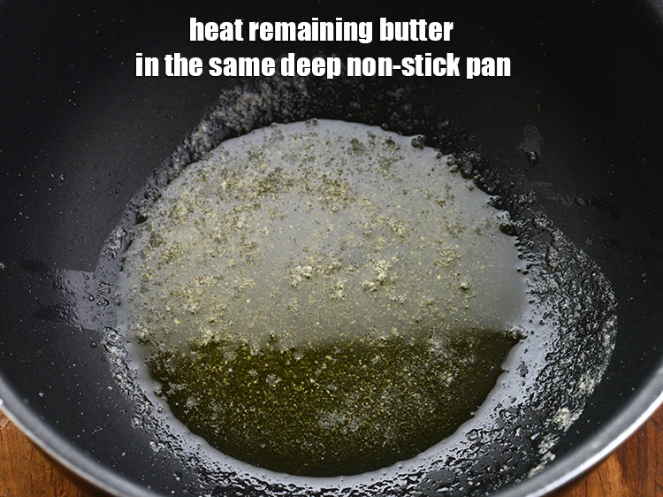 Step 9 – <p><span style="background-color:rgb(255,255,255);color:rgb(0,0,0);">Heat the remaining 1</span> tbsp <a href="https://www.tarladalal.com/glossary-butter-makhan-233i"><u>butter</u></a><span style="background-color:rgb(255,255,255);color:rgb(0,0,0);"> in the same deep non-stick pan.</span></p>