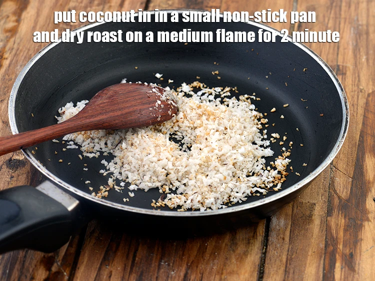 Step 6 – <p><span style="background-color:rgb(255,255,255);color:rgb(0,0,0);">Put the </span>2 tbsp <a href="https://www.tarladalal.com/glossary-coconut-nariyal-269i#ing_3229"><u>grated coconut</u></a><span style="background-color:rgb(255,255,255);color:rgb(0,0,0);"> in in a small non-stick pan …