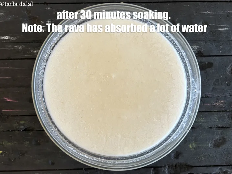 Step 10 – <p>After 30 minutes of soaking the batter. Note that the rava will suck up a …