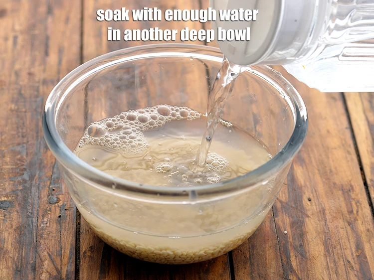 Step 9 – <p>Soak with enough water in another deep bowl.</p>