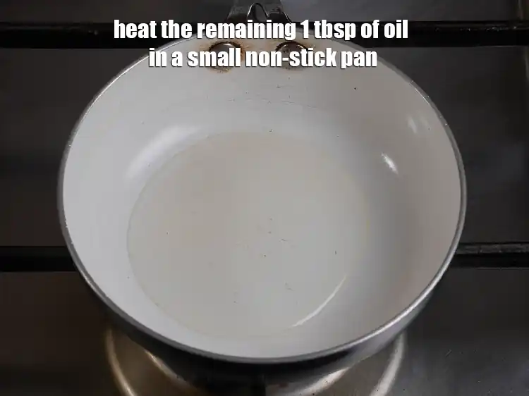 Step 41 – <p><span style="background-color:rgb(255,255,255);color:rgb(0,0,0);">Heat the </span>1 tsp <a href="https://www.tarladalal.com/glossary-oil-671i"><u>oil</u></a><span style="background-color:rgb(255,255,255);color:rgb(0,0,0);"> in a small non-stick pan.</span></p>