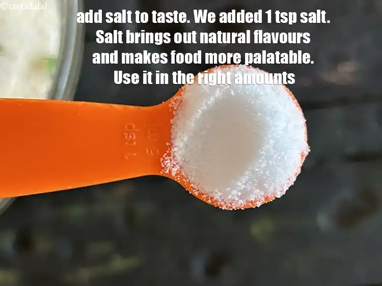 Step 16 – <p>Add salt to taste. We added 1 tsp salt.&nbsp;Salt brings out natural flavours and makes …