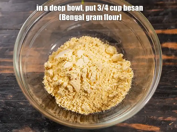 Step 3 – <html><head></head><body><p>To making<strong> gatte,</strong> in a bowl put&nbsp;3/4 cup&nbsp;<a href="glossary-besan-chana-dal-flour-bengal-gram-flour-952i">besan (Bengal gram flour)</a>.</p></body></html>