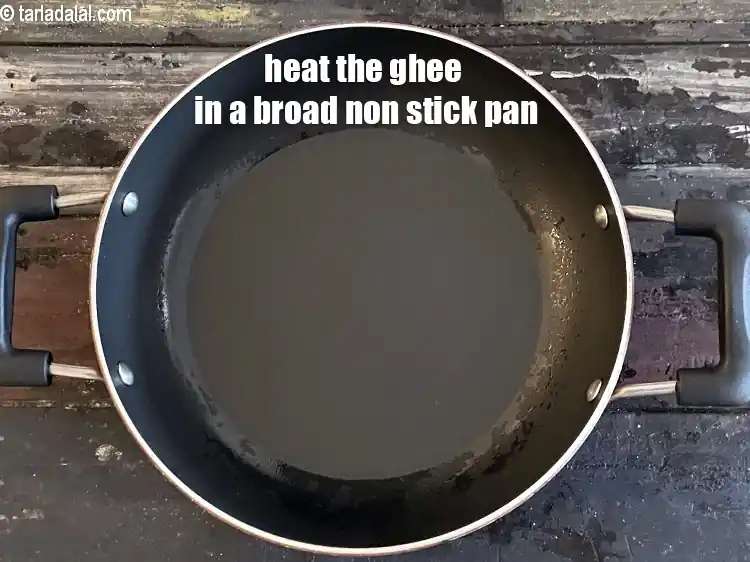 Step 12 – <p>Heat 1 tbsp ghee in a broad non-stick pan.</p>