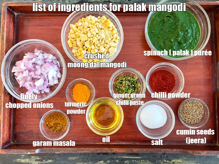 Step 2 – <p><i><u>See below image of list of ingredients for&nbsp;palak mangodi .</u></i></p>