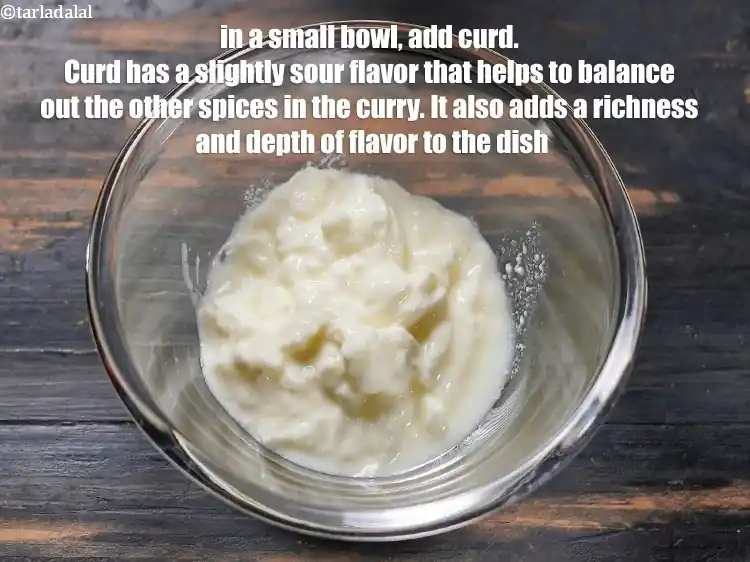 Step 7 – <p>In a small bowl, add ¼ cup <a href="https://www.tarladalal.com/glossary-curd-dahi-yogurt-yoghurt-383i">curd (dahi)</a>. Curd has a slightly sour …