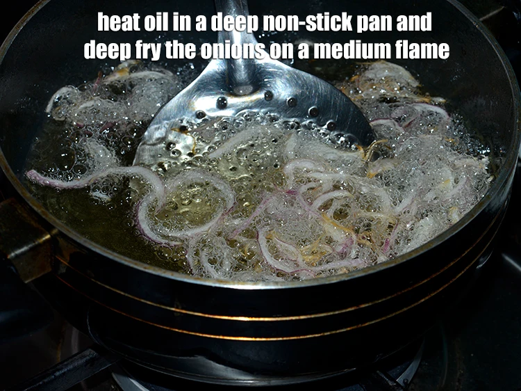 Step 5 – <p>Heat the oil in a deep non-stick pan and deep fry a few onions at …