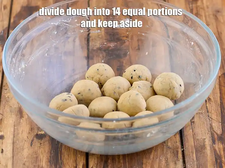 Step 7 – <p>Divide the dough into 14 equal portions and keep aside.</p>