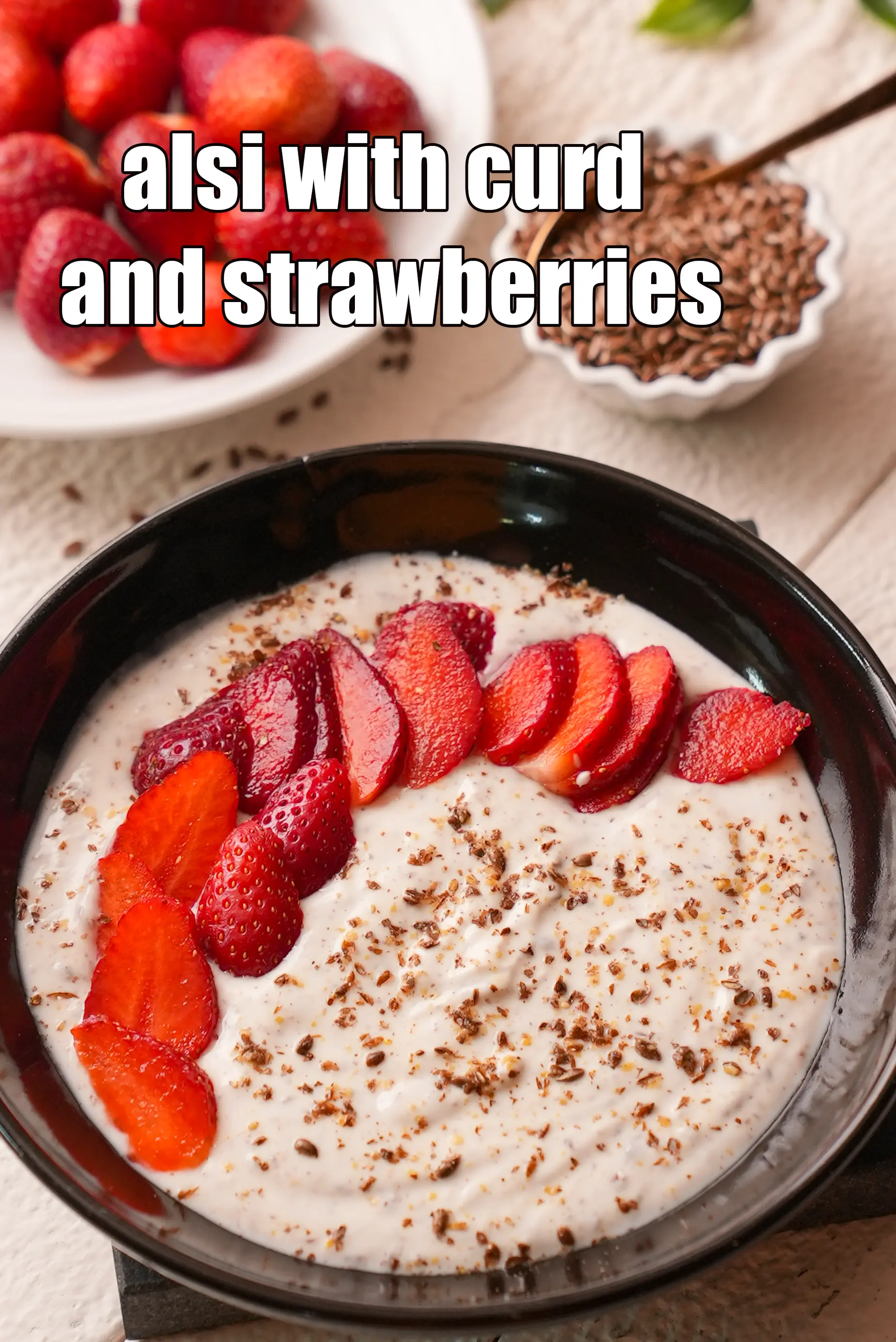 flax seed with curd and strawberries