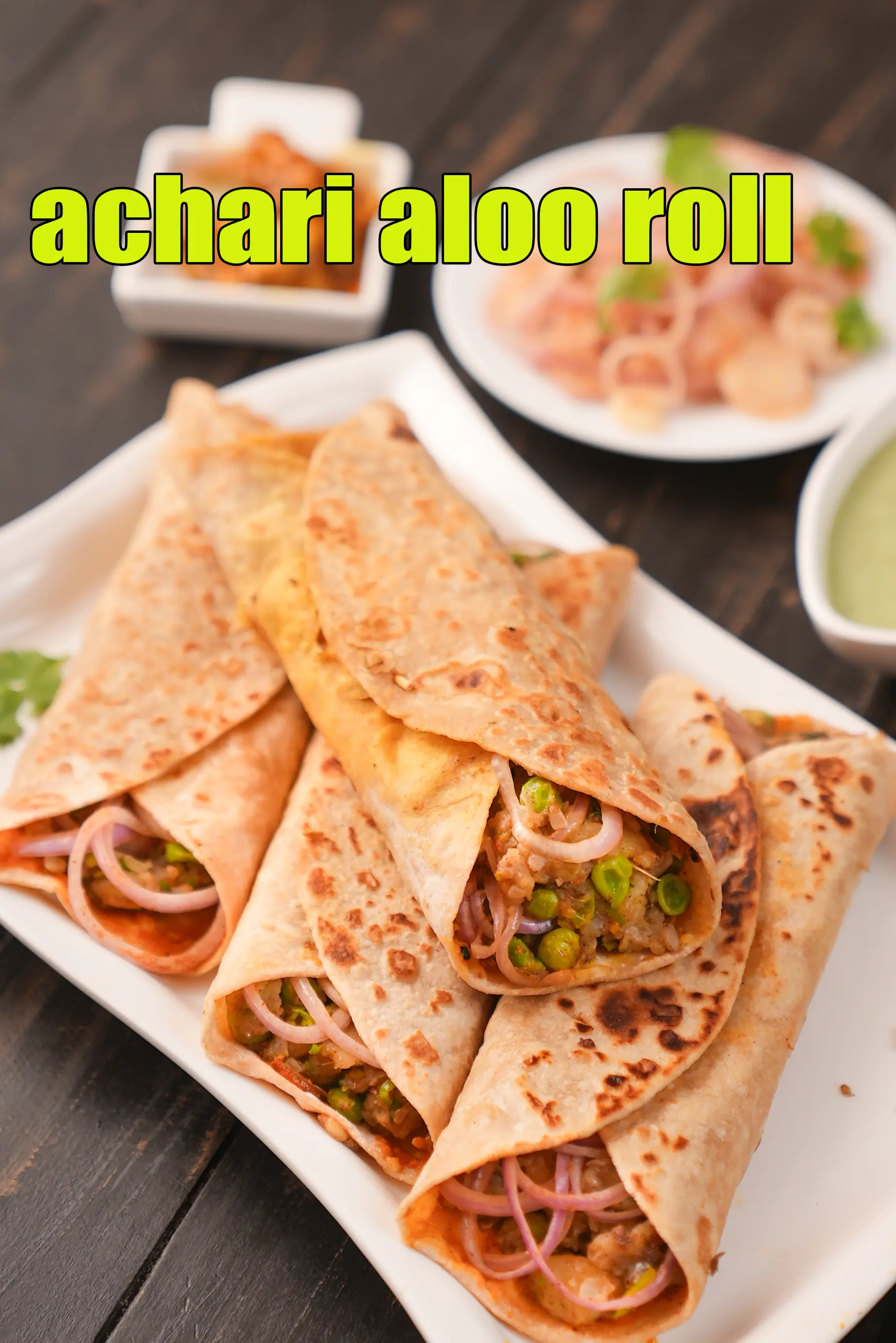 achari aloo roll recipe | achari vegetable wrap | Indian pickle vegetable wrap |Â 