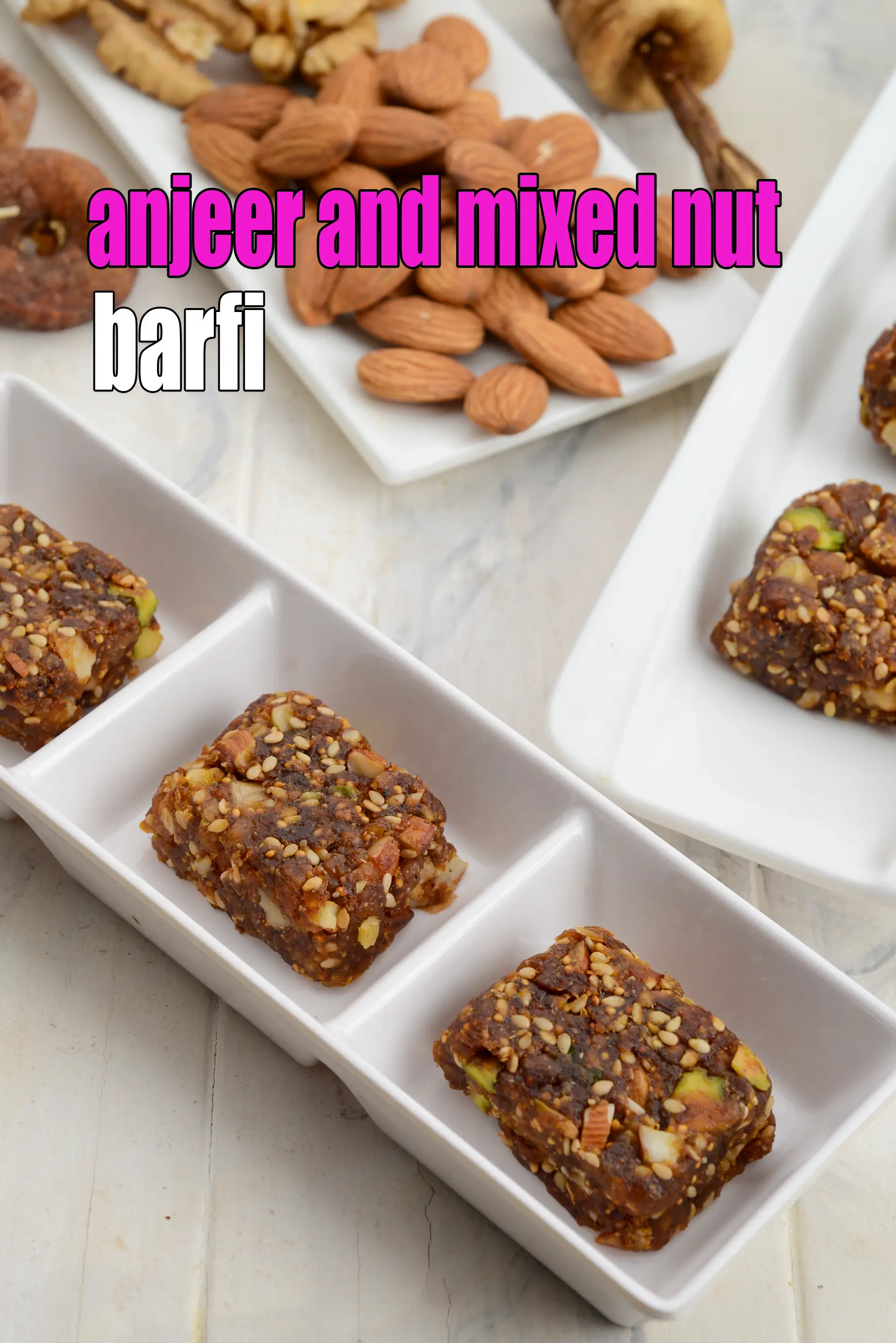 अंजीर एण्ड मिक्स्ड नट बर्फी | anjeer and mixed nut barfi recipes in Hindi |