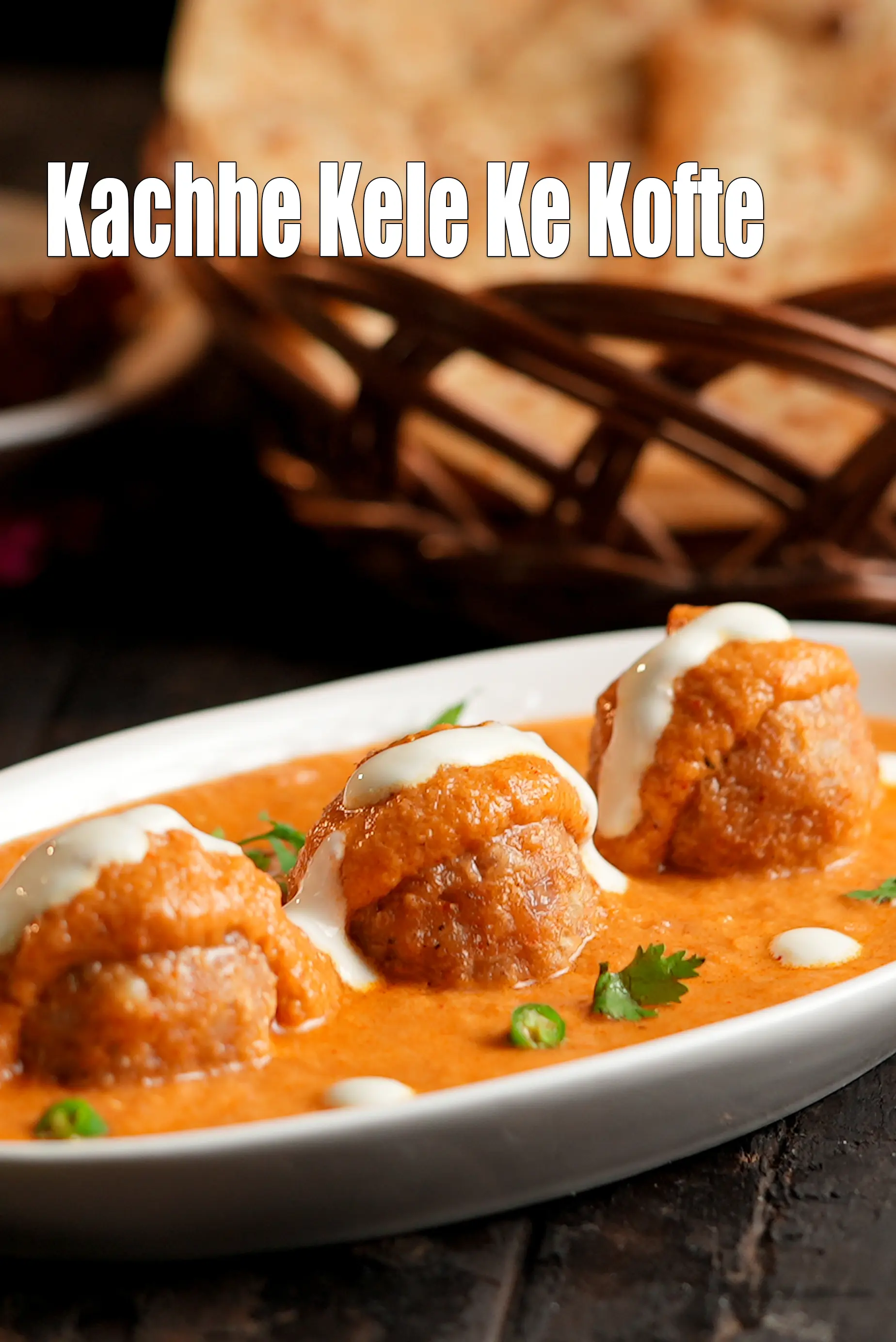 Kachhe Kele Ke Kofte recipe |Â Kela Kofta Curry | Mughlai Kachchaa Kela Kofta Curry |Â 