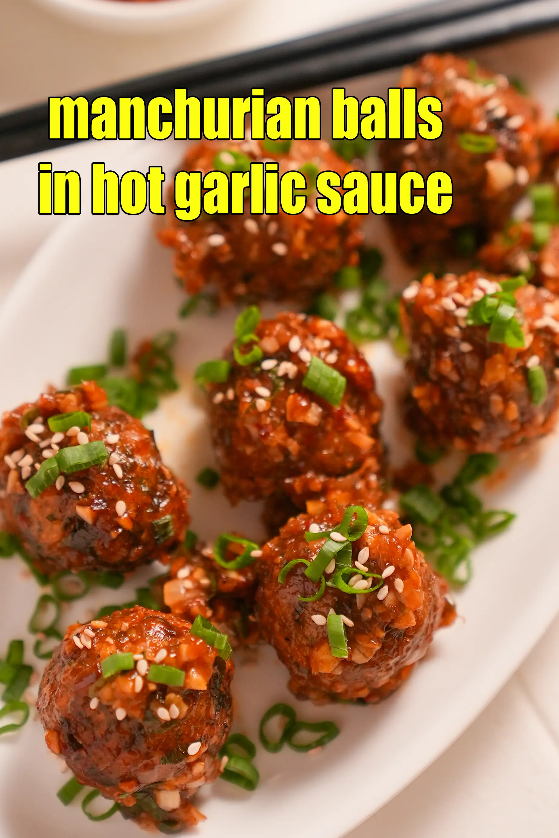 Manchurian balls in hot garlic sauce recipe | Chinese style vegetable balls in spicy hot garlic sauce | Manchurian in hot and spicy sauce |