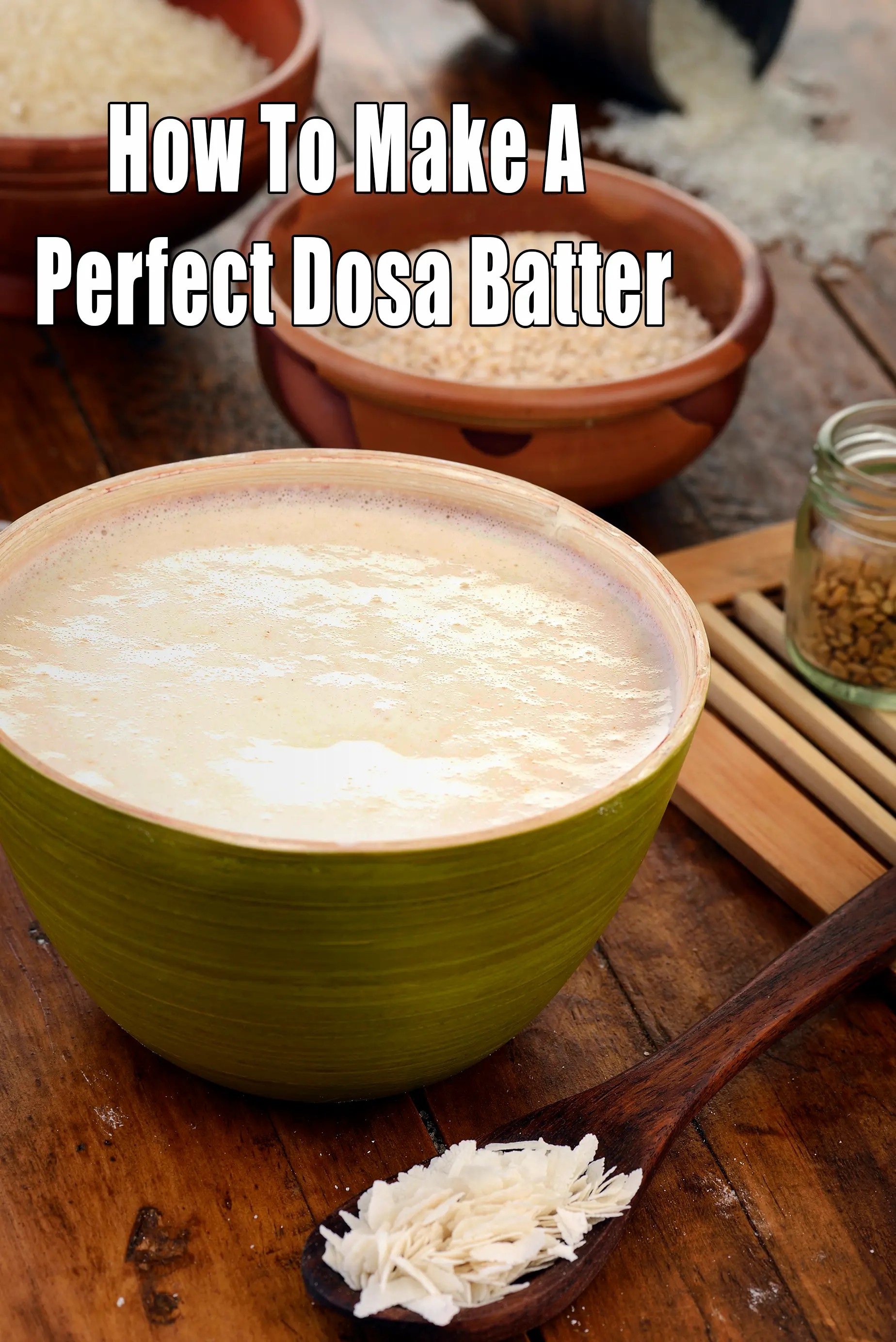 How To Make A Perfect Dosa Batter recipe, Dosa Batter at Home