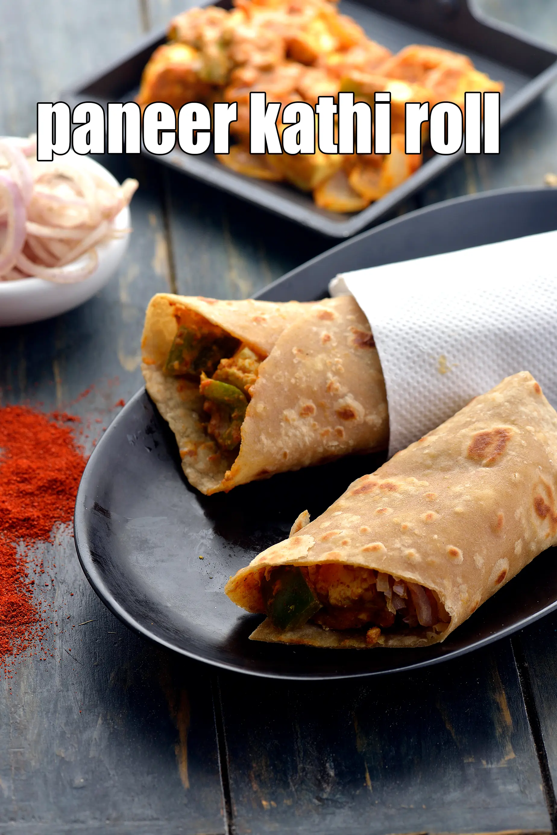Paneer Tikka Kathi Roll recipe, Paneer Tikka Roll