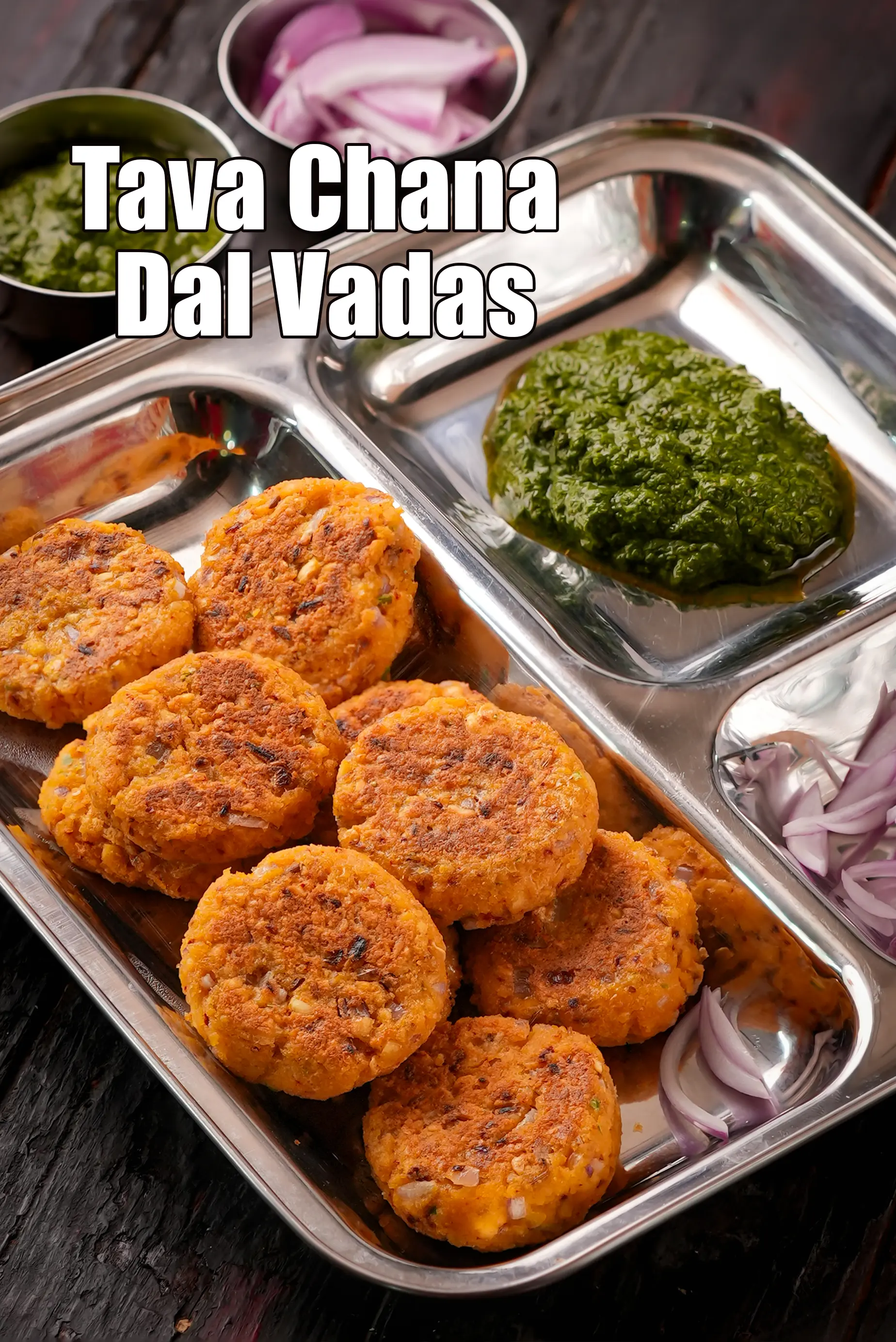 Tava Chana Dal Vadas | Bengal Gram Fritters | Healthy Savoury Chana Dal Patties |