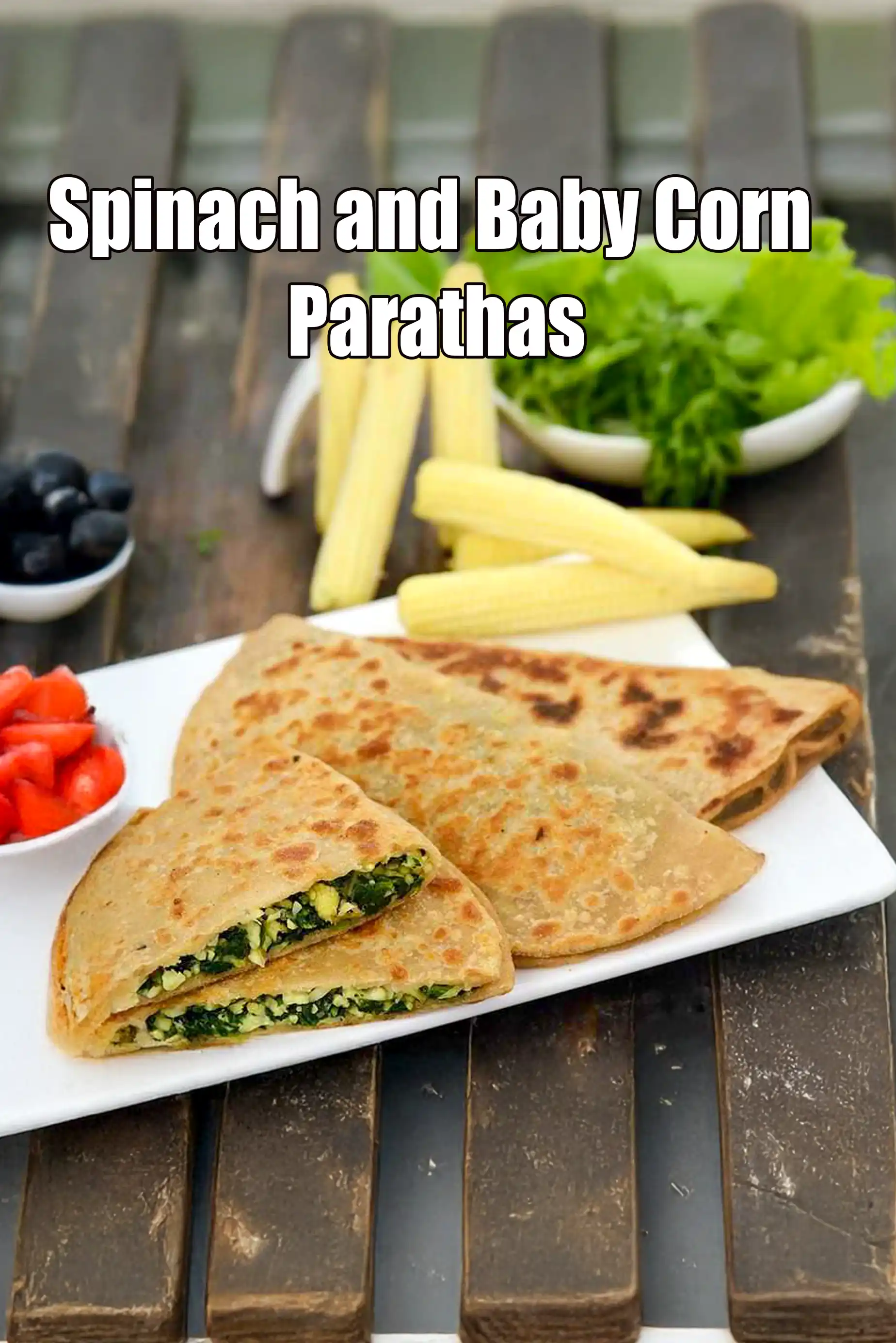 Spinach and Baby Corn Parathas recipe | Vegetable Stuffed Paratha (with spinach and baby corn) | Palak Makai Paratha |