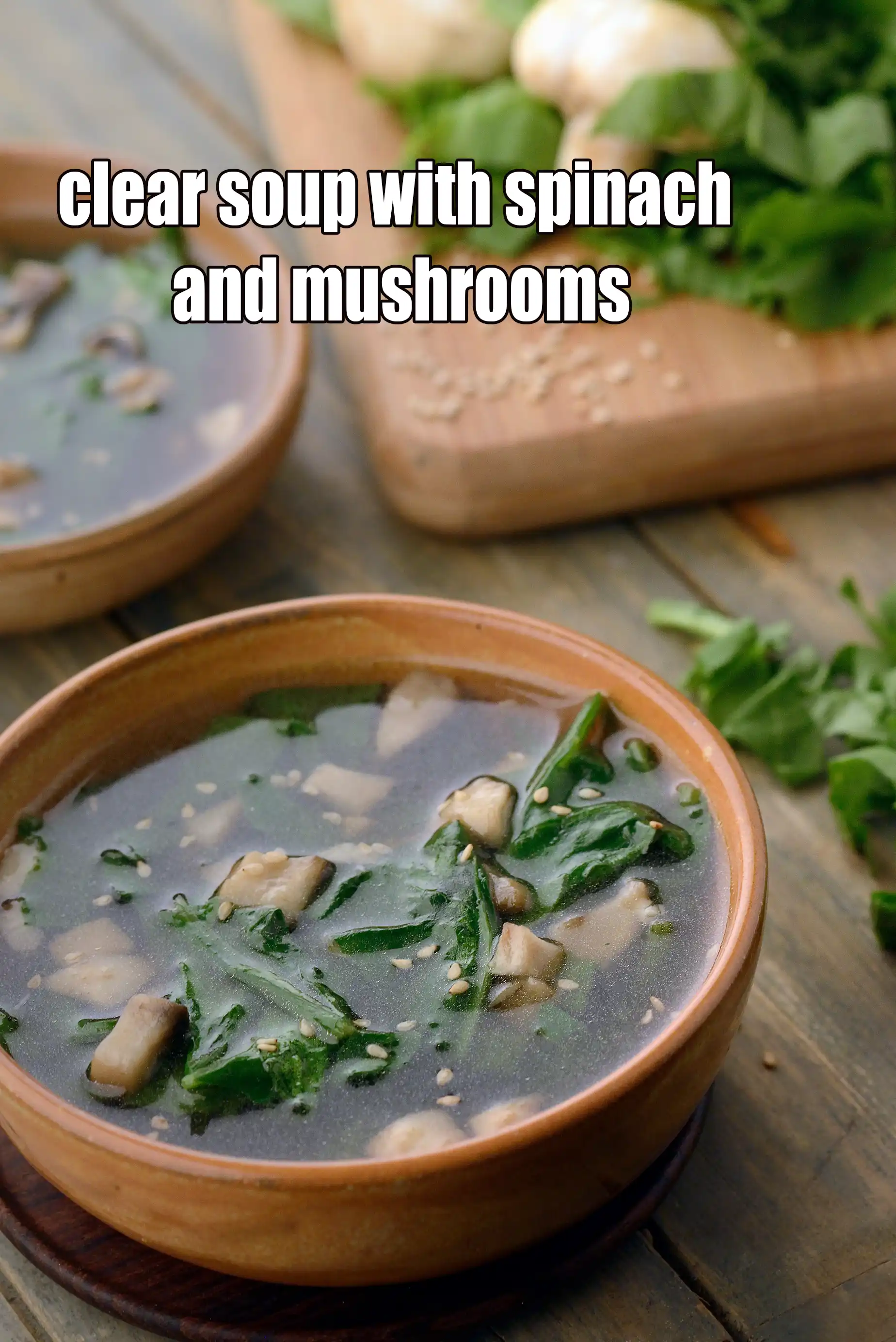 clear soup with spinach and mushrooms recipe | mushroom spinach soup |