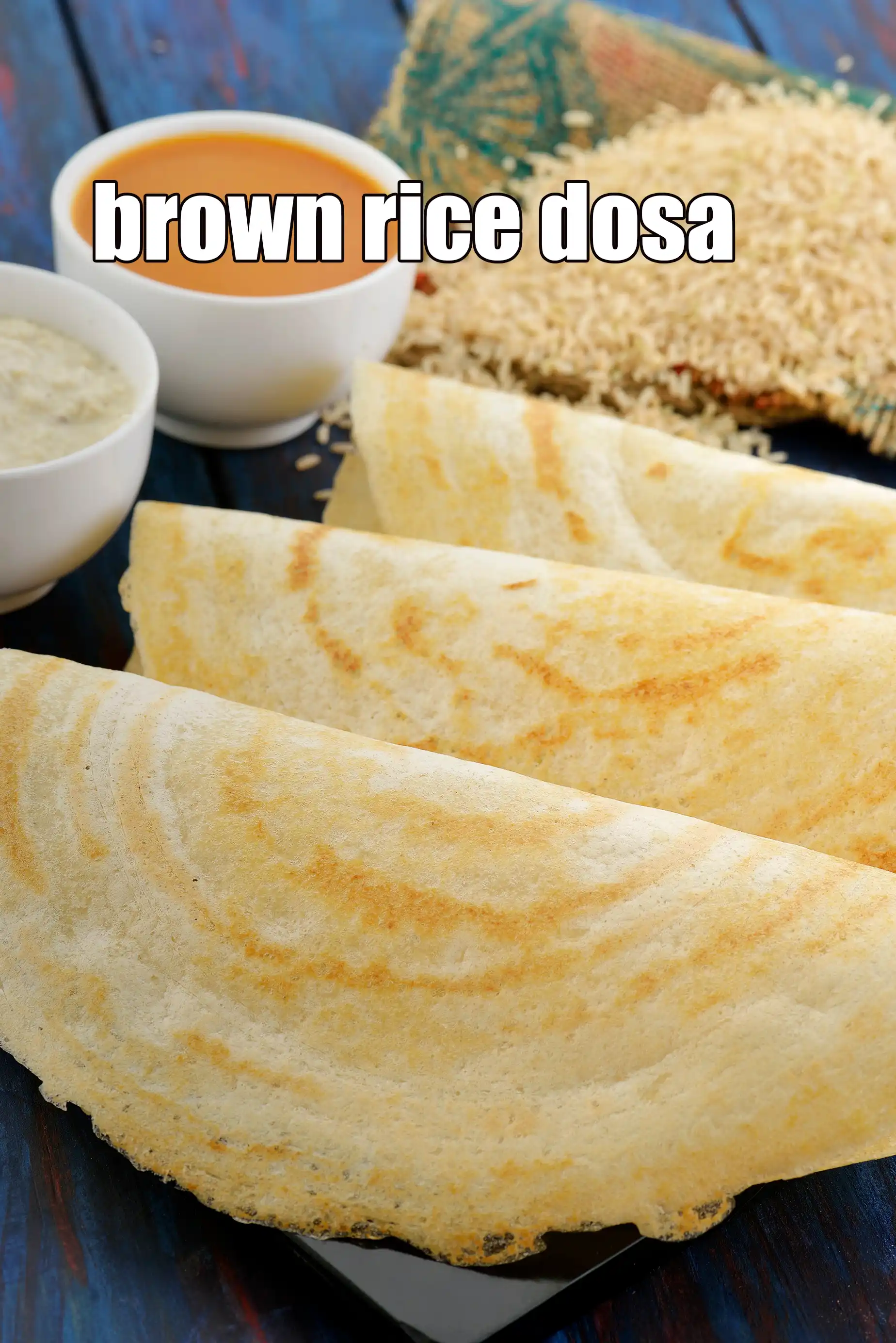 brown rice dosa recipe | crispy brown rice dosa healthy breakfast | brown rice dosa benefits |