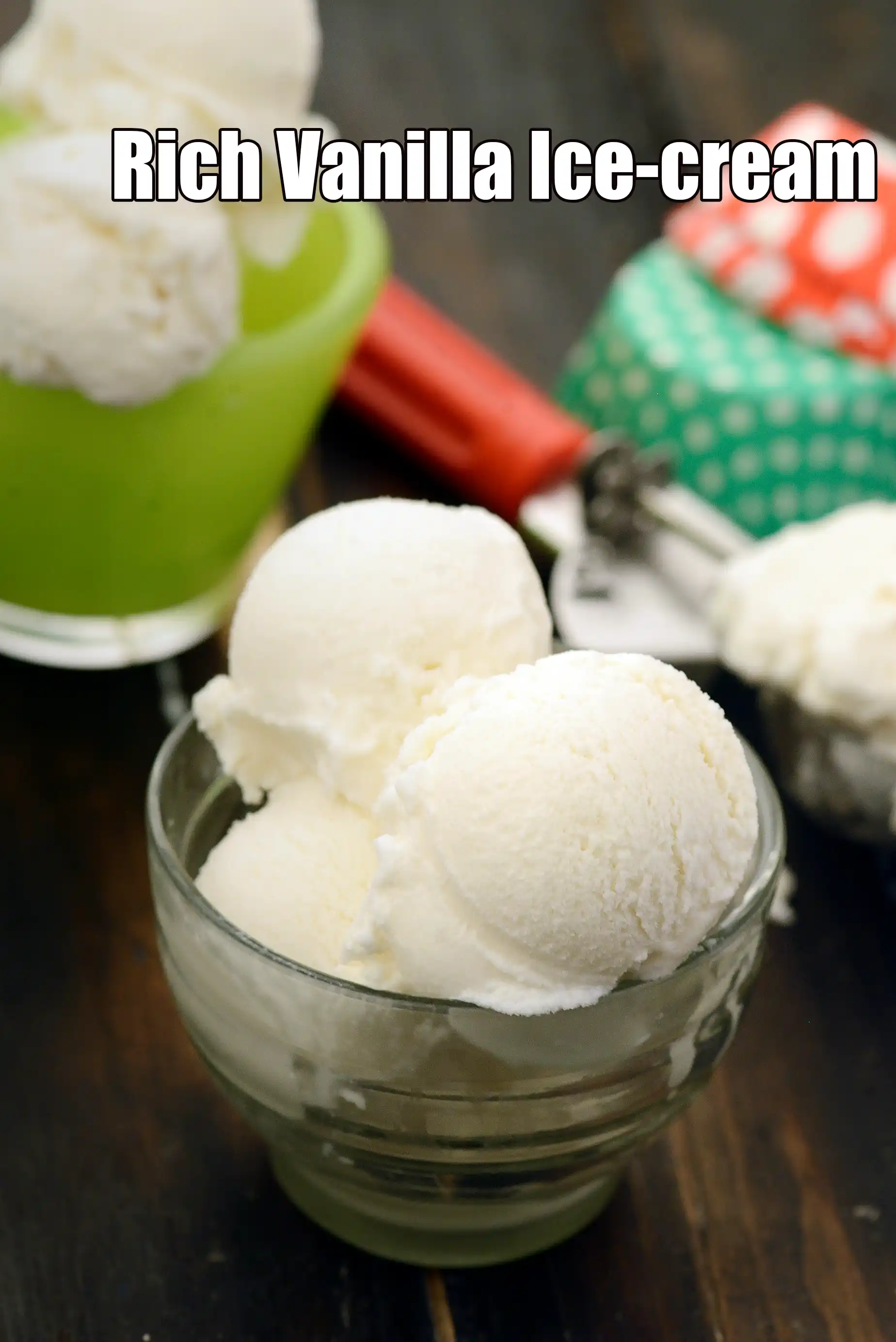 Rich Vanilla Ice-cream recipe, Vanilla Ice-cream