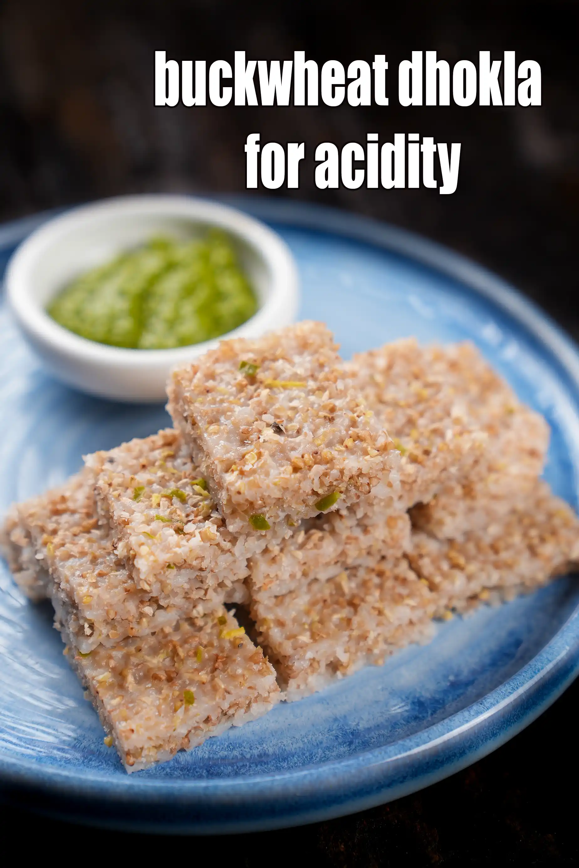 buckwheat dhokla for acidity recipe | no fermentation dhokla |