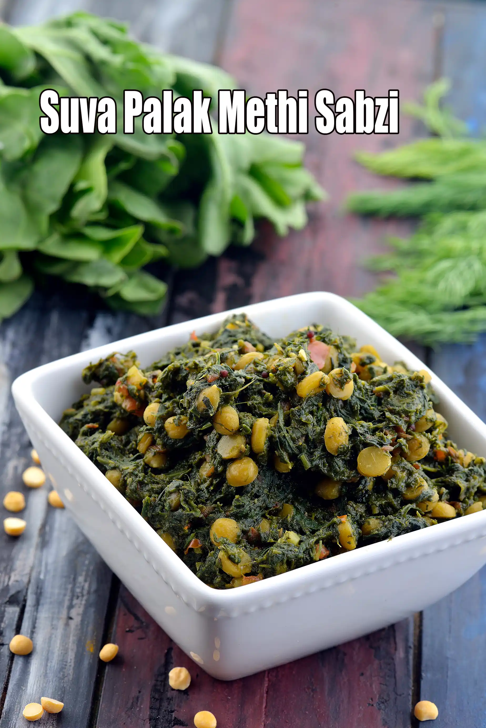 Suva Palak Methi Sabzi | Iron-Rich Leafy Vegetable Stir-fry |  Healthy Greens Bhaji |  Dill Spinach Fenugreek  vegetable |