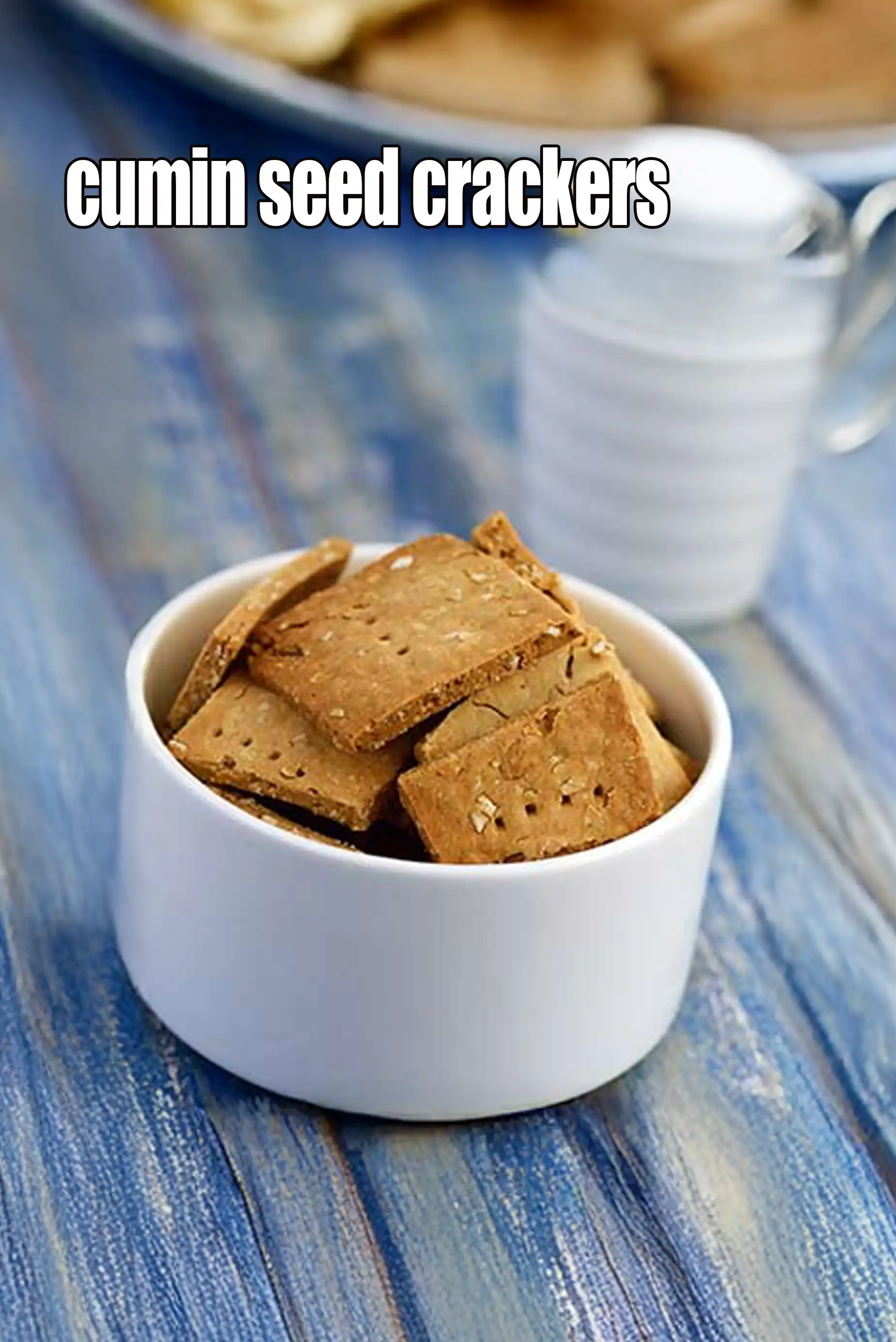 Cumin Seed Crackers Recipe (Healthy Indian Cracker)