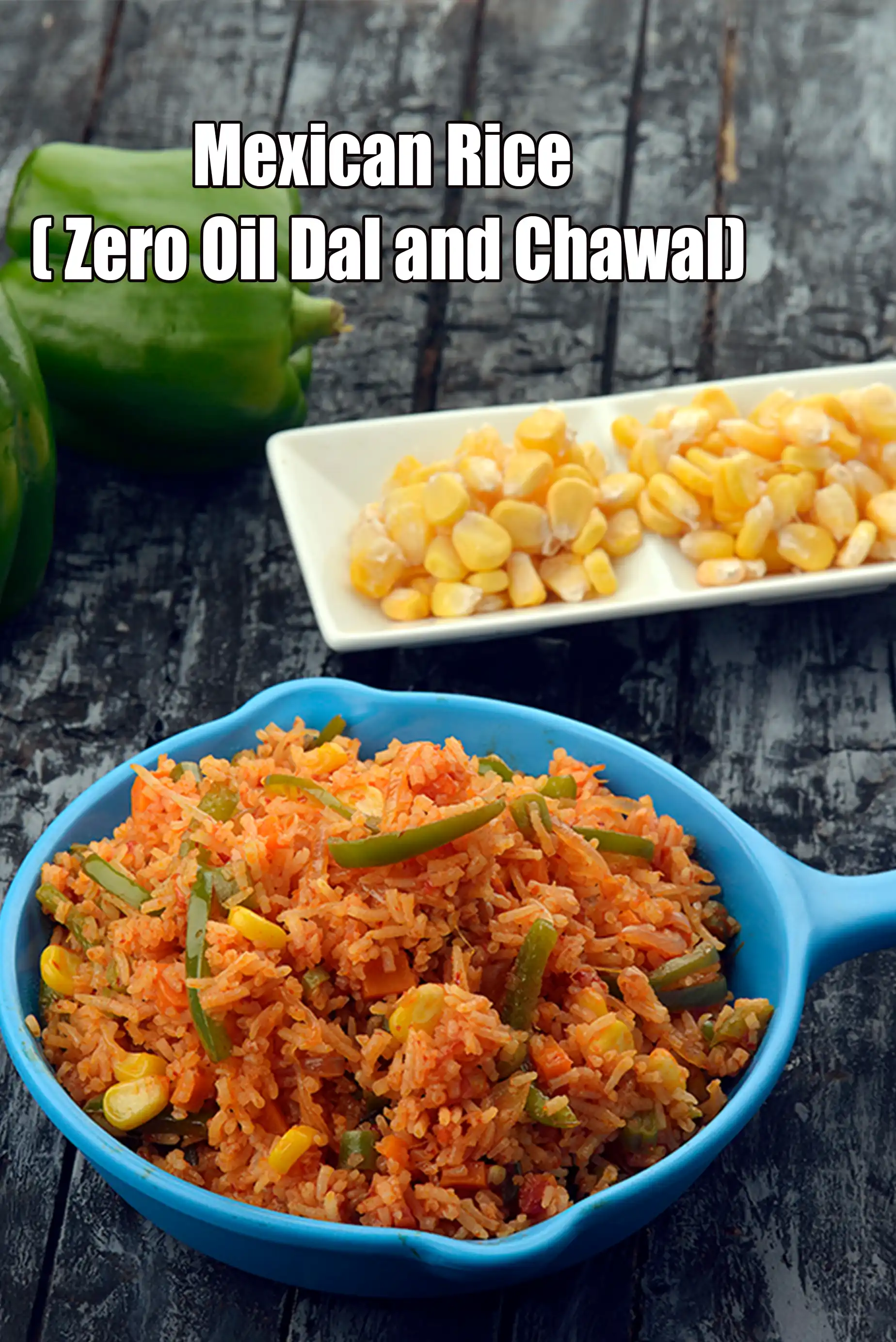 Mexican Rice (  Zero Oil Dal and Chawal) recipe