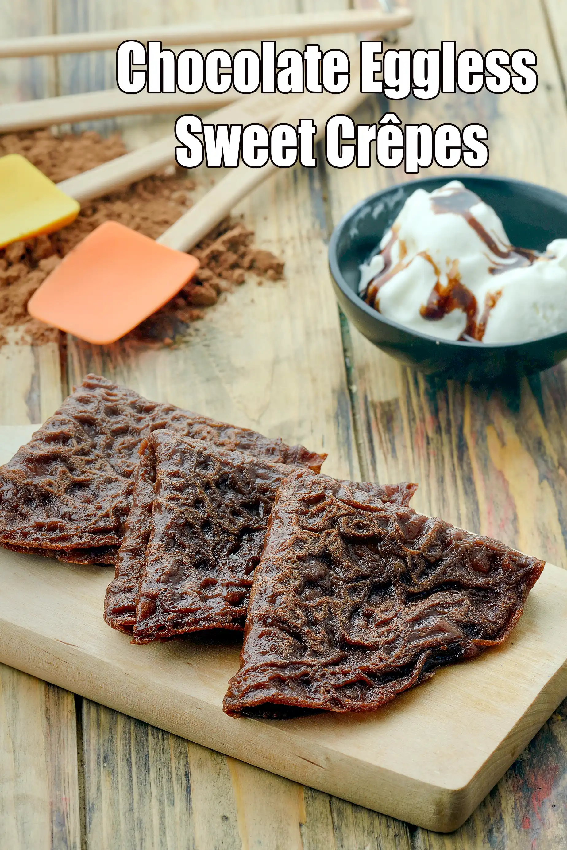 Chocolate Eggless Sweet Crêpes , Basic Dessert CrÃªpes recipe