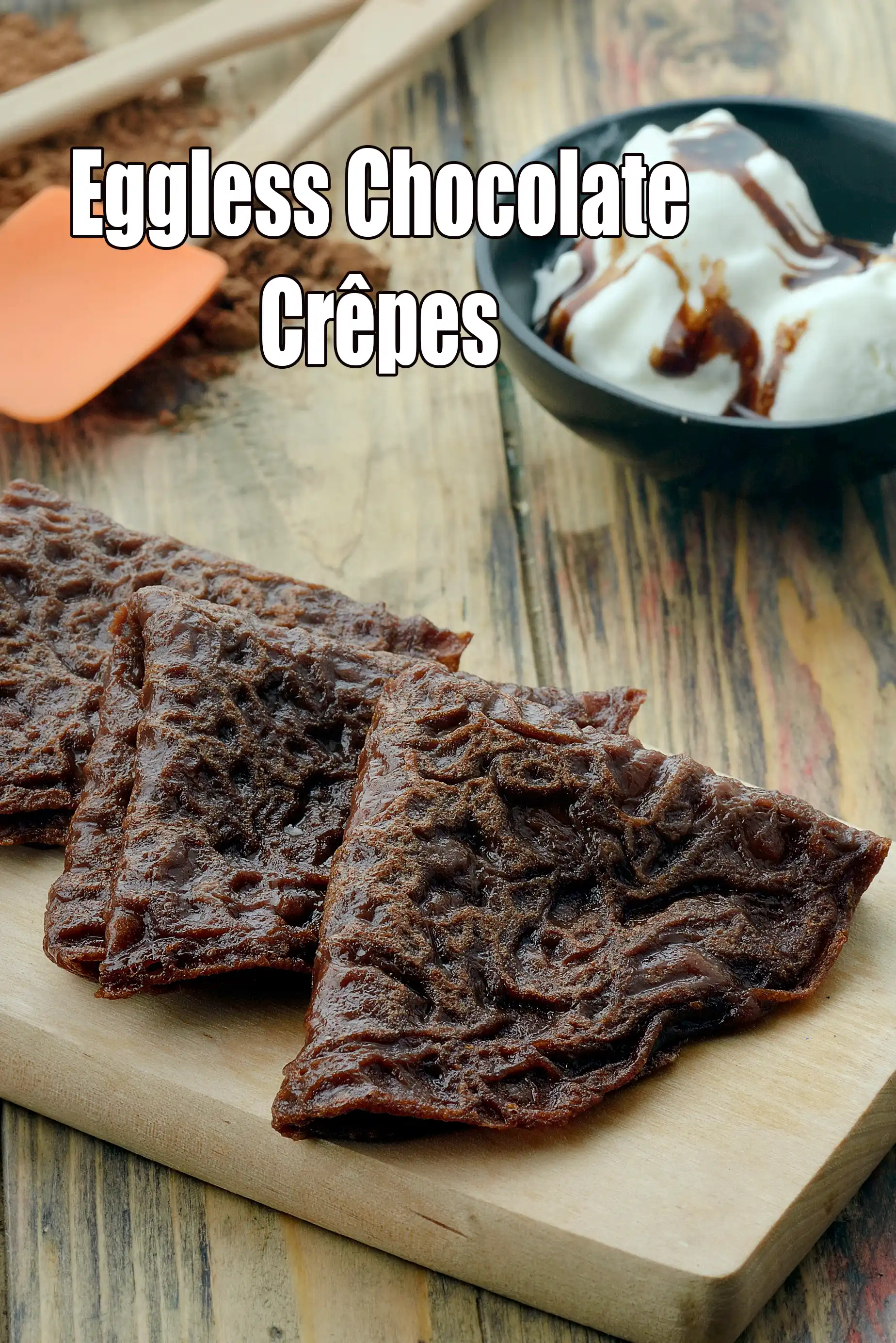 Eggless Chocolate Crêpes |  Indian style Eggless Chocolate Crêpes |  quick vegetarian sweet Crêpes |