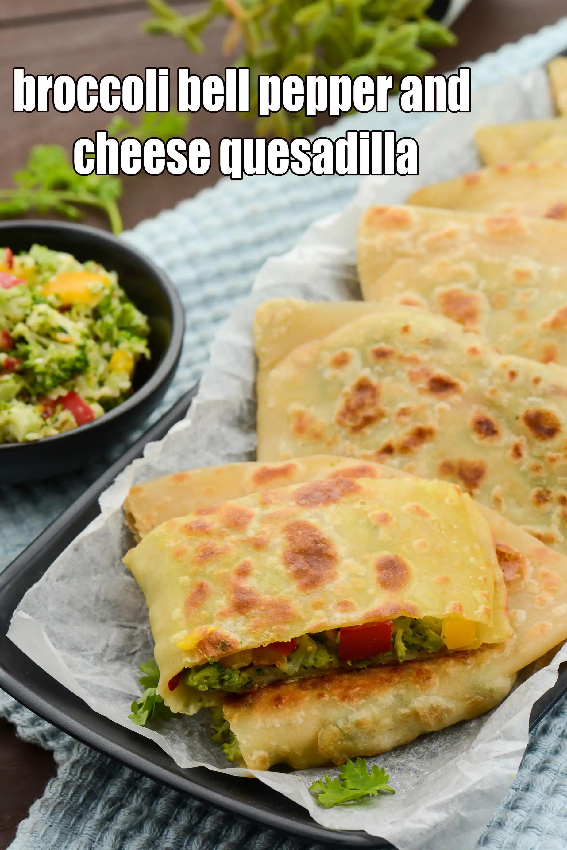 broccoli bell pepper and cheese quesadilla recipe | Mexican broccoli and cheese quesadilla |