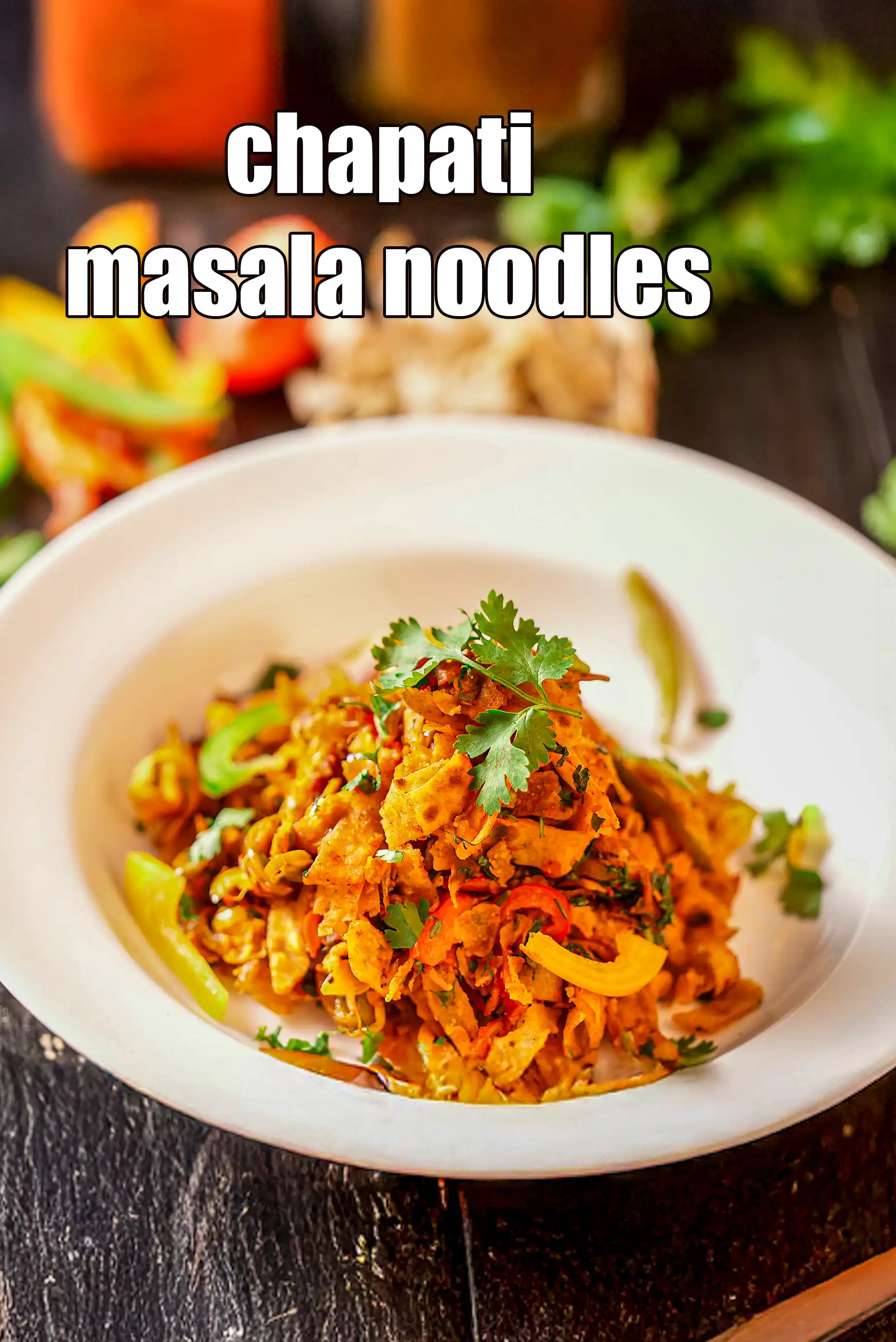 chapati masala noodles recipe | roti vegetable noodles | healthy chilli chapathi noodles |