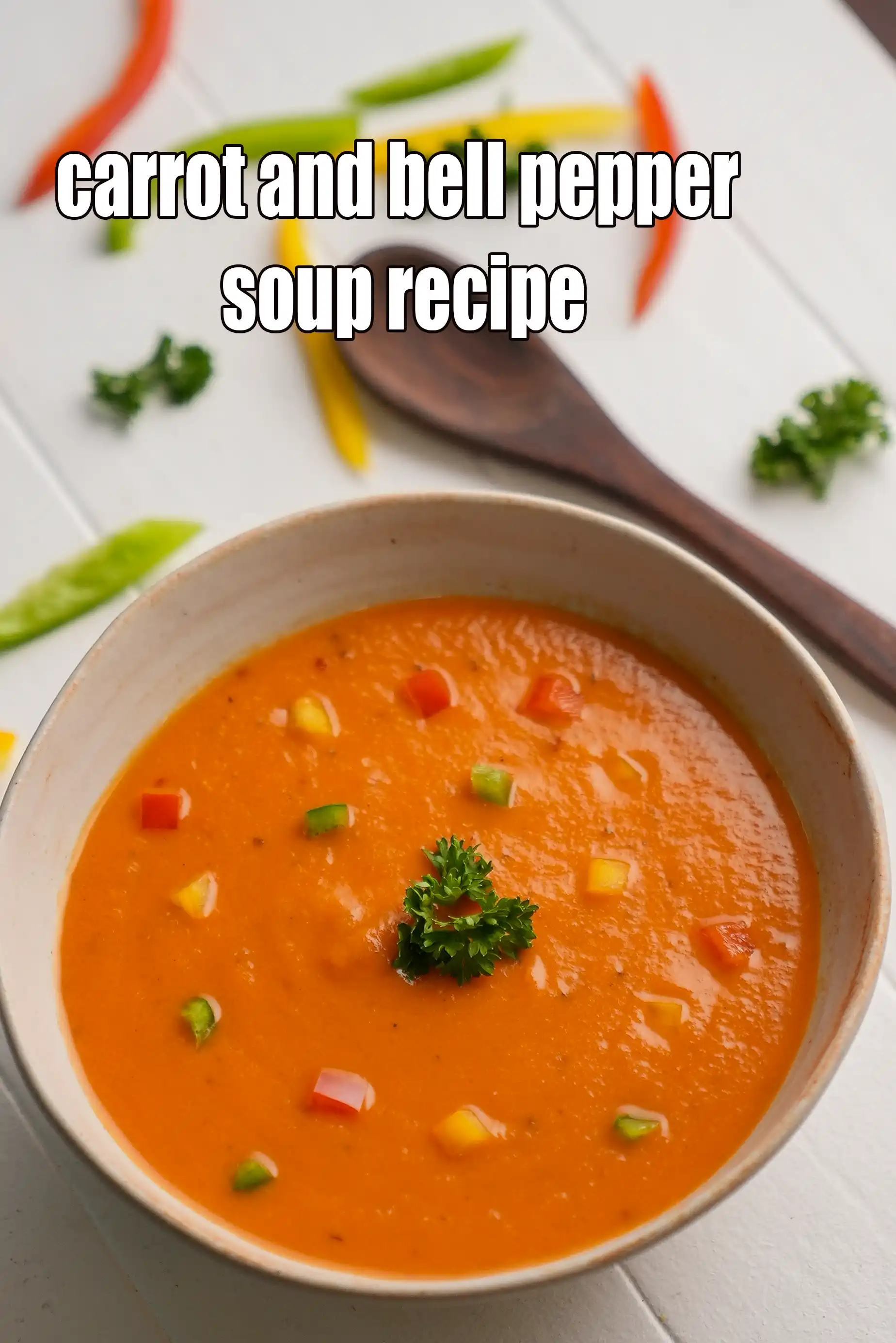 carrot and bell pepper soup recipe | carrot capsicum Indian soup | healthy carrot and red pepper soup |