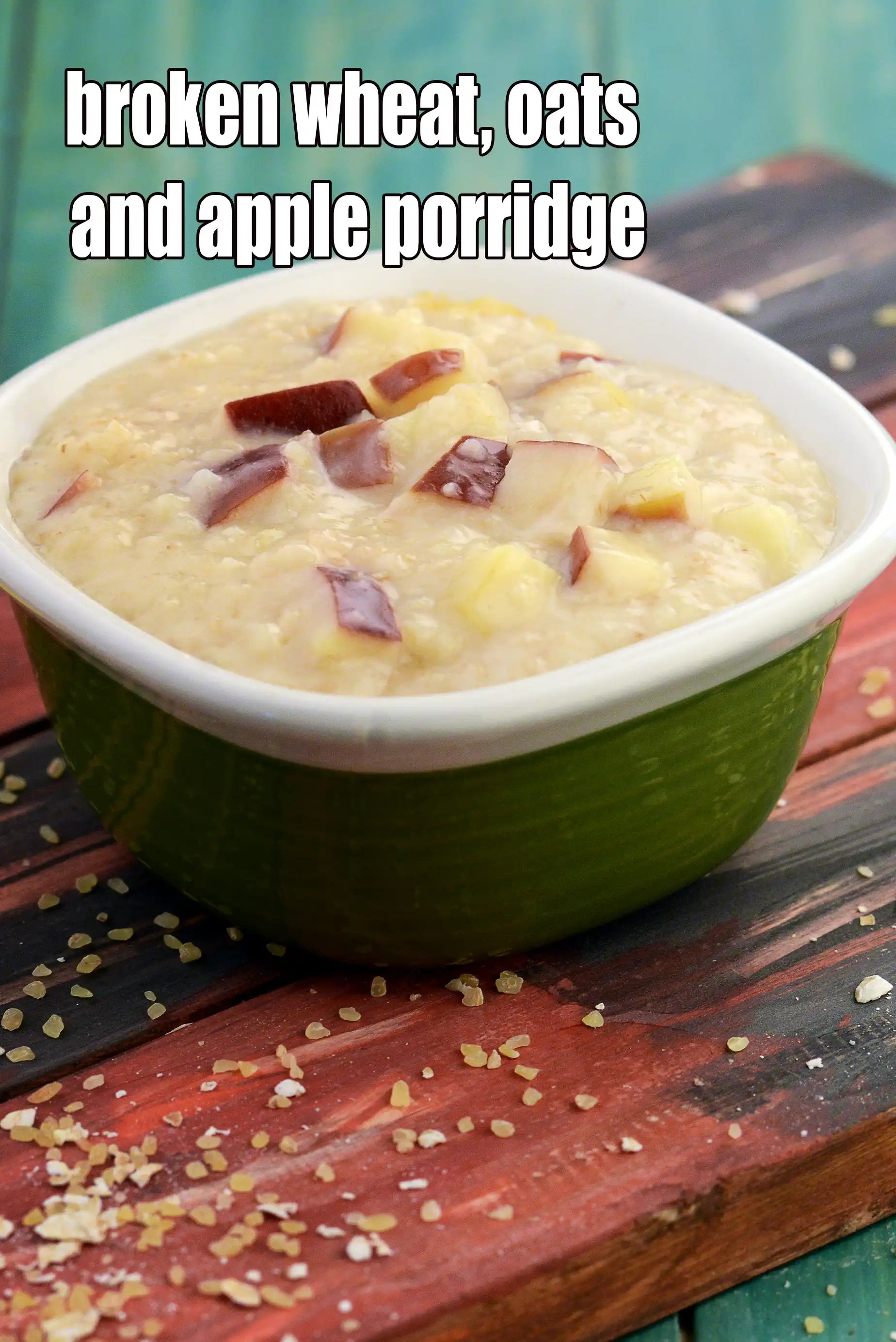 Broken Wheat, Oats and Apple Porridge recipe, Childrens Recipes, Kids Recipes